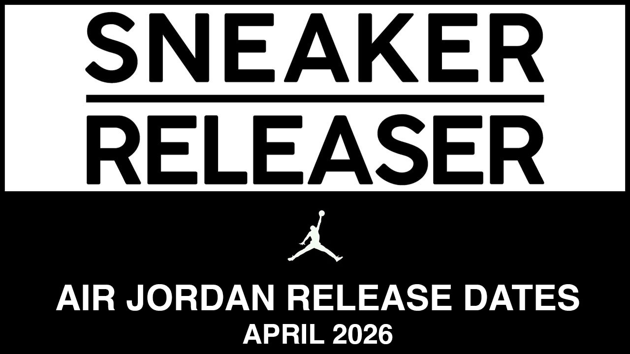 Air Jordan Release Dates April 2026 Sneaker Releaser