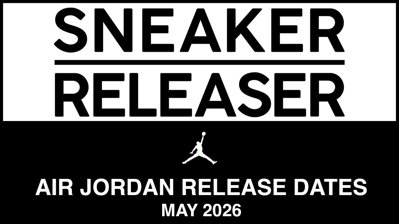 Air Jordan Release Dates May 2026 Sneaker Releaser