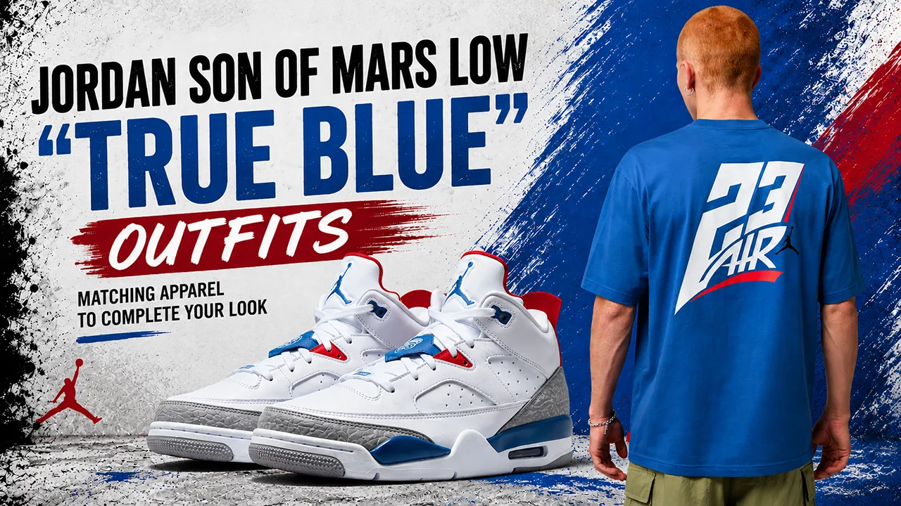 Matching outfit ideas for the Jordan Son of Mars Low "True Blue" featuring coordinating Jordan apparel and accessories.